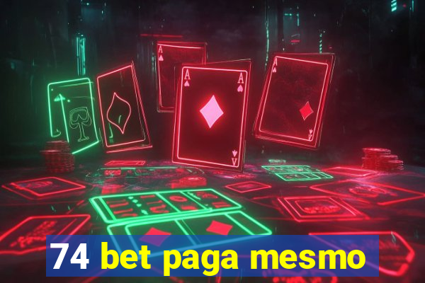 74 bet paga mesmo